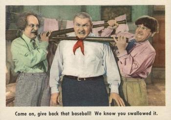 1959 Fleer The Three Stooges #10 Come on, give back that baseball! We know you swallowed it. Front