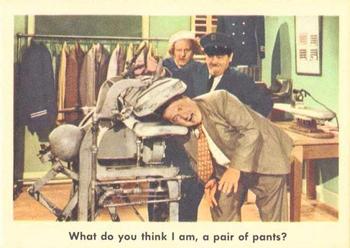 1959 Fleer The Three Stooges #22 What do you think I am, a pair of pants? Front