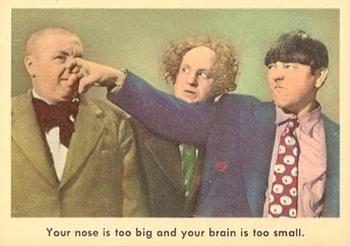 1959 Fleer The Three Stooges #29 Your nose is too big and your brain is too small. Front