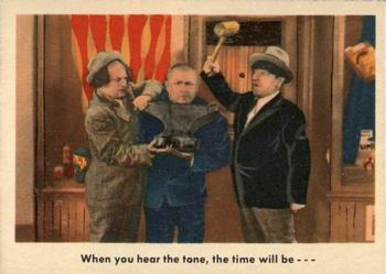 1959 Fleer The Three Stooges #55 When you hear the tone, the time will be --- Front