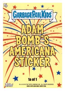 2016 Topps Garbage Pail Kids American As Apple Pie In Your Face - Adam Bomb's Americana #1a Adam Bomb Pop Back