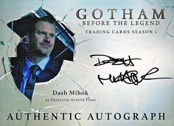 2016 Cryptozoic Gotham Season 1 - Autograph #DMI Dash Mihok Front