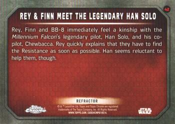 2016 Topps Chrome Star Wars The Force Awakens - Refractor #42 Rey & Finn Meet The Legendary Han Solo Back