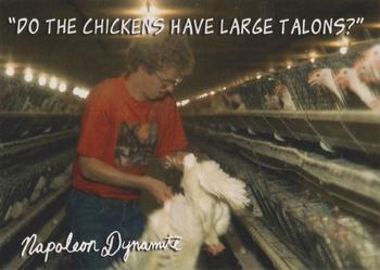 2005 NECA Napoleon Dynamite Flippin' Sweet #NNO Do the chickens have large talons? (front) Front