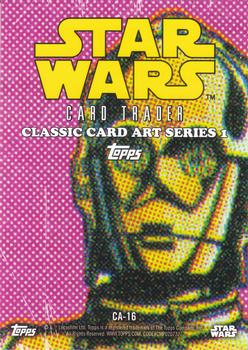 2016 Topps Star Wars Card Trader - Classic Artwork #CA-16 C-3PO Back