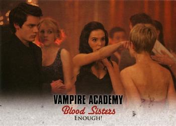 2014 Leaf Vampire Academy: Blood Sisters #53 Enough! Front