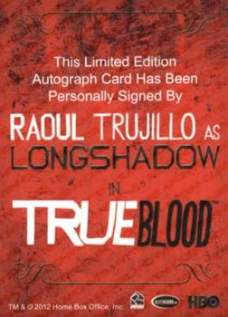 2012 Rittenhouse True Blood Premiere - Full Bleed Autographs #NNO Raoul Trujillo Back