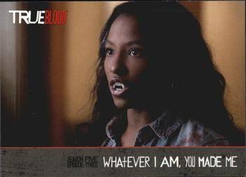 2013 Rittenhouse True Blood Archives #104 Whatever I Am, You Made Me Front