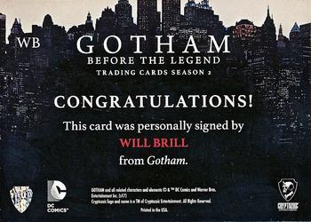 2017 Cryptozoic Gotham Season 2 - Autographs #WB Will Brill Back