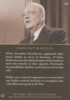 2017 The Bar Pieces of the Past #237 John Foster Dulles Back