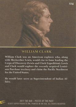 2017 The Bar Pieces of the Past #124 William Clark Back