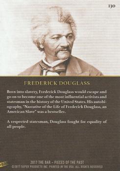 2017 The Bar Pieces of the Past #130 Frederick Douglass Back