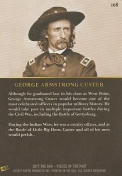 2017 The Bar Pieces of the Past #168 George Armstrong Custer Back