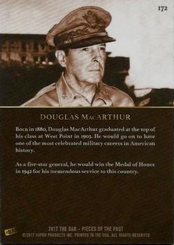 2017 The Bar Pieces of the Past #172 Douglas MacArthur Back
