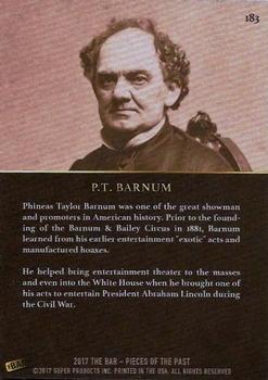 2017 The Bar Pieces of the Past #183 P.T. Barnum Back