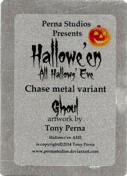 2014 Perna Studios Hallowe'en: All Hallows' Eve - Metal Variant Color Frosted #NNO Ghoul Back