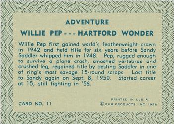 1956 Gum Inc. Adventure (R749) #11 Willie Pep ... Hartford Wonder Back