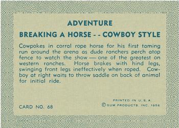 1956 Gum Inc. Adventure (R749) #68 Breaking a Horse .. Cowboy Style Back