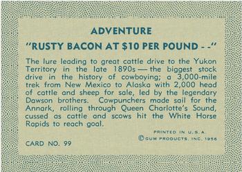 1956 Gum Inc. Adventure (R749) #99 