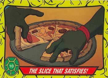 1989 Topps Teenage Mutant Ninja Turtles - Complete Collector's Edition #10 The Slice the Satisfies! Front
