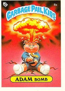 1985 Topps Garbage Pail Kids Series 1 (UK) #8a Adam Bomb Front