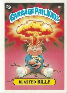 1985 Topps Garbage Pail Kids Series 1 (UK) #8b Blasted Billy Front