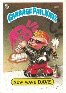 1985 Topps Garbage Pail Kids Series 1 (UK) #30a New Wave Dave Front