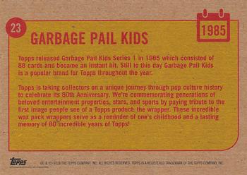 2018 Topps 80th Anniversary Wrapper Art #23 1985 Garbage Pail Kids Back