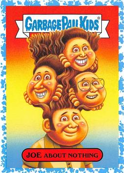2019 Topps Garbage Pail Kids We Hate the '90s - Spit #2b Joe About Nothing Front