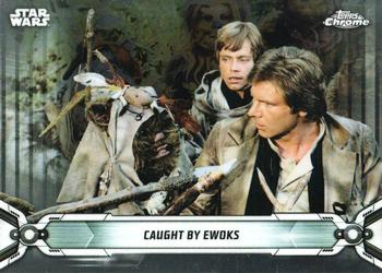 2019 Topps Chrome Star Wars Legacy #139 Caught by Ewoks Front