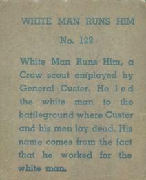 1940 W.S. Corp Indian Chiefs Type 1 (R184) #122 White-Man-Runs-Him Back