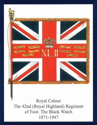 2011 Regimental Colours : The Black Watch (Royal Highland Regiment) 2nd Series #2 Royal Colour The 42nd (Royal Highland) Regiment of Foot. The Black Watch 1871-1947 Front