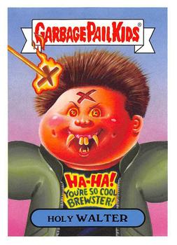 2019 Topps Garbage Pail Kids: Revenge of Oh, the Horror-ible! #6b Holy Walter Front