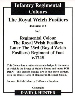 2011 Regimental Colours : The Royal Welch Fusiliers 2nd Series #1 Regimental Colour The Royal Welsh Fusiliers Later The 23rd (Royal Welch Fusiliers) Regiment of Foot c.1745 Back