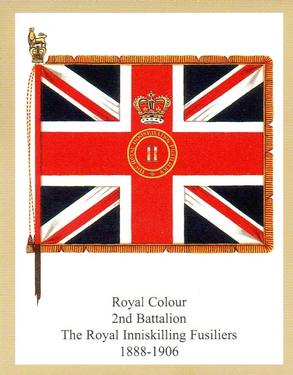 2011 Regimental Colours : The Royal Inniskilling Fusiliers 2nd Series #5 Royal Colour 2nd Battalion The Royal Inniskilling Fusiliers 1888-1906 Front