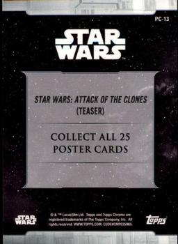 2019 Topps Chrome Star Wars Legacy - Posters #PC-13 Star Wars: Attack of the Clones (Teaser) Back