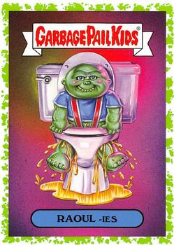 2019 Topps Garbage Pail Kids: Revenge of Oh, the Horror-ible! - Blood Splatter Green #7a Raoul-ies Front