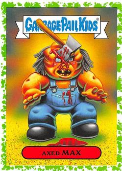 2019 Topps Garbage Pail Kids: Revenge of Oh, the Horror-ible! - Blood Splatter Green #8b Axed Max Front