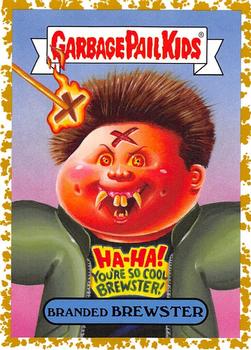 2019 Topps Garbage Pail Kids: Revenge of Oh, the Horror-ible! - Blood Splatter Gold #6a Branded Brewster Front