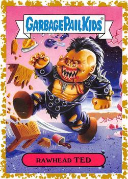 2019 Topps Garbage Pail Kids: Revenge of Oh, the Horror-ible! - Blood Splatter Gold #11b Rawhead Ted Front