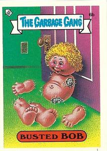 1988 Regina The Garbage Gang Series 1 (Reprint) #6b Busted Bob Front