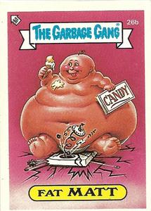 1988 Regina The Garbage Gang Series 1 (Reprint) #26b Fat Matt Front