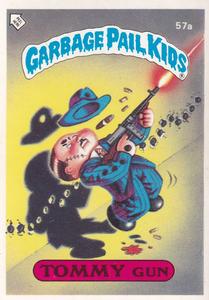 1985 Topps Garbage Pail Kids Series 2 (UK) #57a Tommy Gun Front