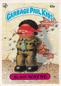 1985 Topps Garbage Pail Kids Series 2 (UK) #82a Slain Wayne Front