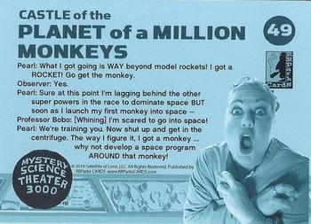2019 RRParks Mystery Science Theater 3000 Series Three - Planet of a Million Monkeys #49 Pearl: What I got going is WAY beyond model rocket Back