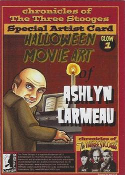 2015 RRParks Chronicles of the Three Stooges - Halloween Movie Art: Glow in the Dark: Ashlyn Larmeau #Glow 1 Mighty Joe Besser Back
