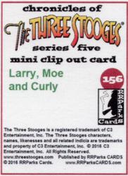 2016 RRParks Chronicles of the Three Stooges - Mini Clip Out Cards #156 Larry, Moe, and Curly  [Not in Series 5, to be in complete base set] Back