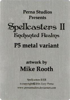 2016 Perna Studios Spellcaster II: Enchanted Realms - Metal Variant Promos #P5 Mike Rooth Back