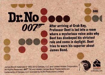 2012 Rittenhouse James Bond 50th Anniversary Series 1 - Dr. No Throwback #046 After arriving at Crab Key, Professor Dent is Back