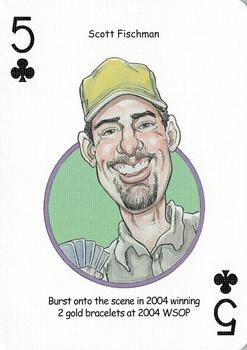2005 Hero Decks Poker Heroes Playing Cards #5♣ Scott Fischman Front